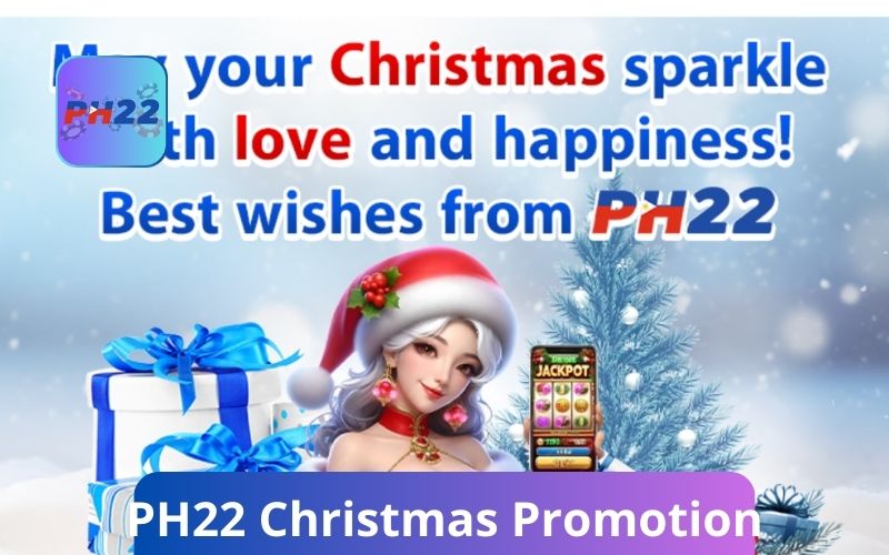 PH22 Christmas Promotion – Holiday Bonuses & Festive Fun