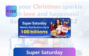 Super Saturday at Ph22 – Weekly Bonus Up to 100 Billion