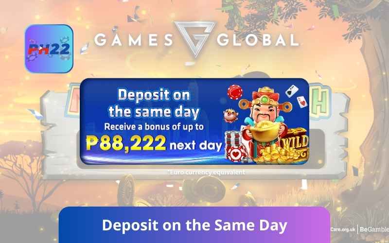 Deposit on the Same Day – Get Up to ₱88,222 Bonus Next Day